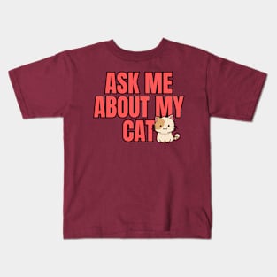 Ask Me About My Cat Kids T-Shirt